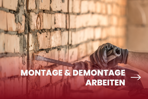Montage - und Demontagearbeiten